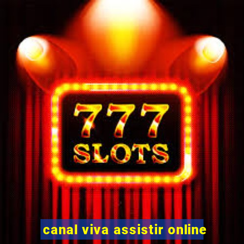 canal viva assistir online